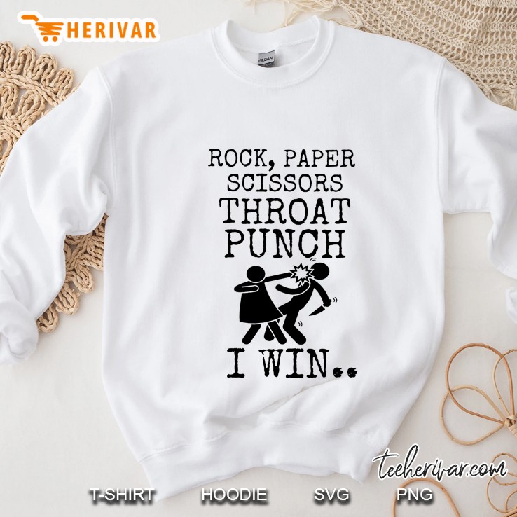 Rock Paper Scissor Throat Punch I Win Sweatshirt
