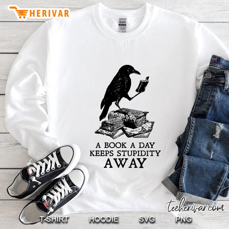 A Book A Day Keeps Stupidity Away Sweatshirt