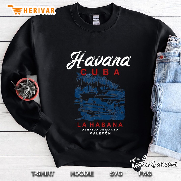 Cuba Havana La Habana Malecon Vintage Cuban Sweatshirt