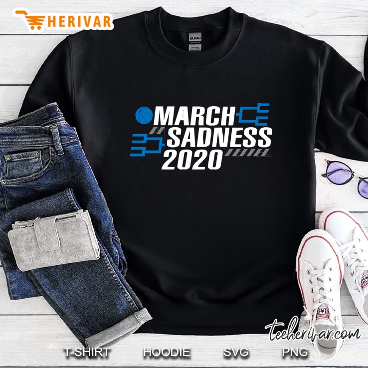 March Sadness 2020 Sweatshirt