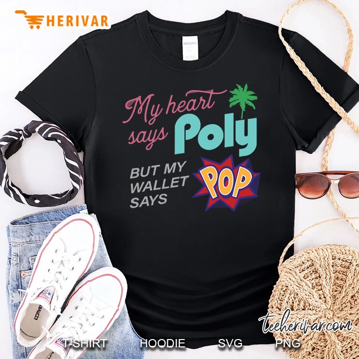 My Heart Says Poly Shirt