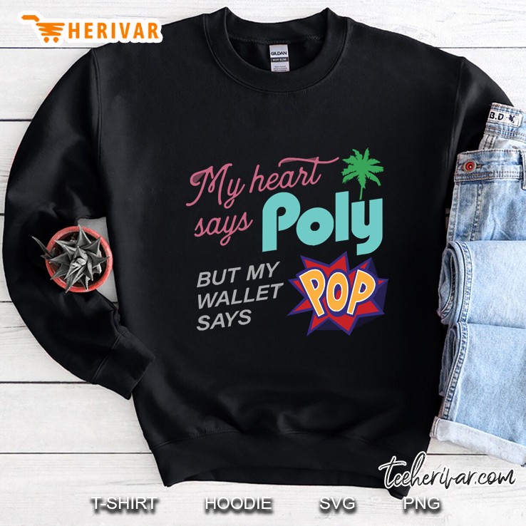 My Heart Says Poly Sweatshirt