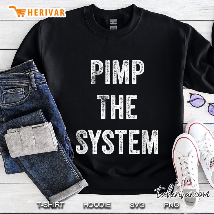 Pimp The System Sweatshirt