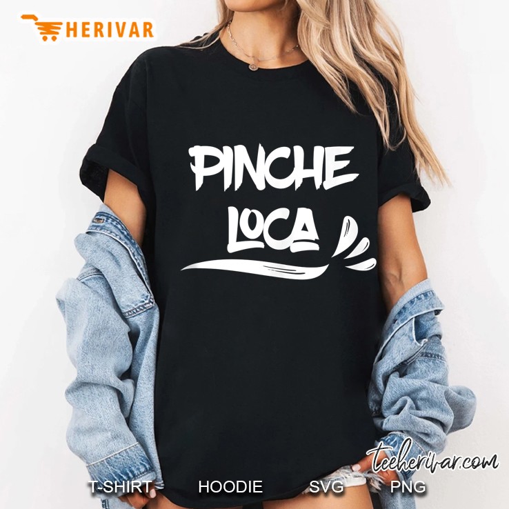 Pinche Loca Chola Merchandise Ladies Tee