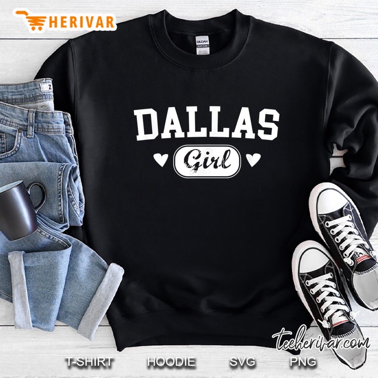 Dallas Girl Texas Born Raised Home State Pride Gift Sweatshirt