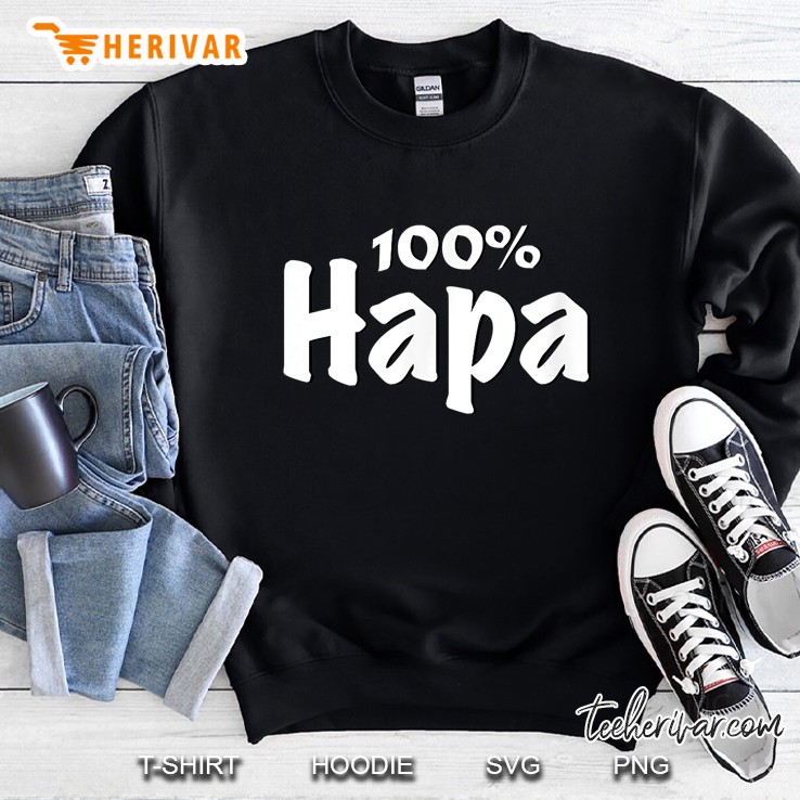 Hapa Haole Half Asian Hawaii Filipino Samoa Guam Sweatshirt