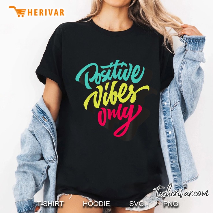 Positive Vibes Only , Inspirational Quotes Graphic Ladies Tee