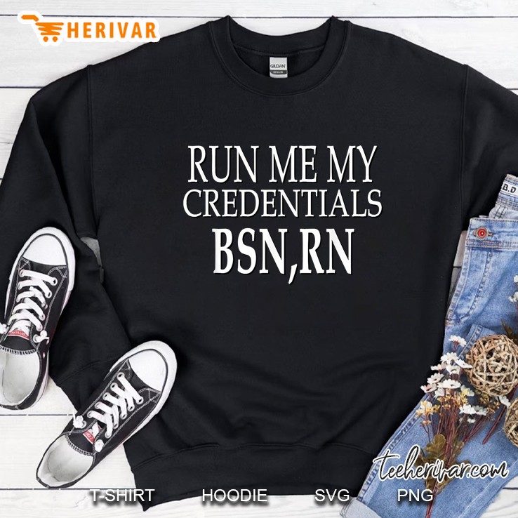 Run Me My Credentials Bsn, Rn Funny Nurses Behavior Mugs