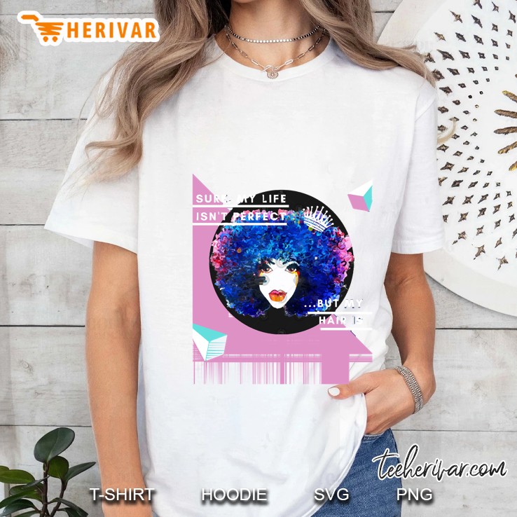 Curly Hair Is The Best Ladies Tee