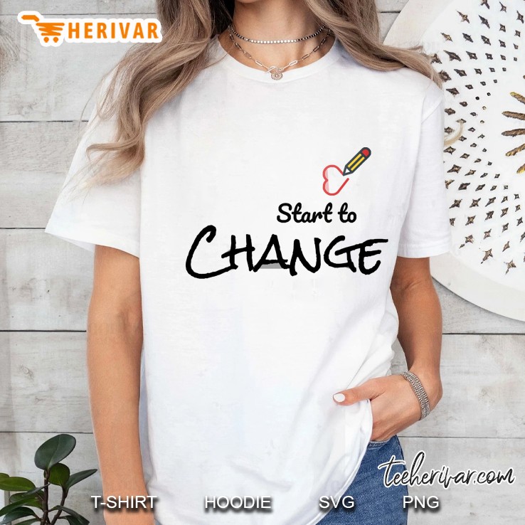 Start To Change Ladies Tee