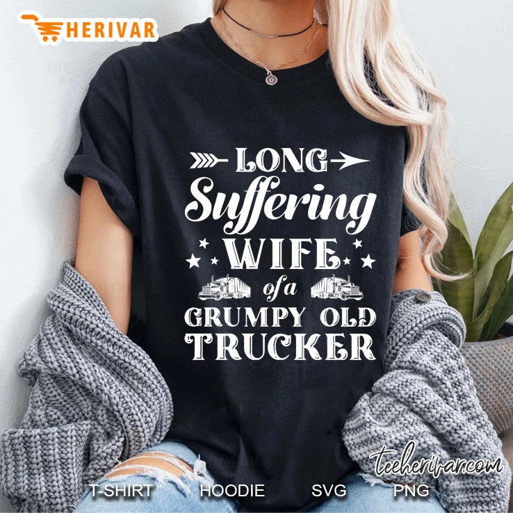 Long Suffering Wife Of A Grumpy Old Trucker Ladies Tee