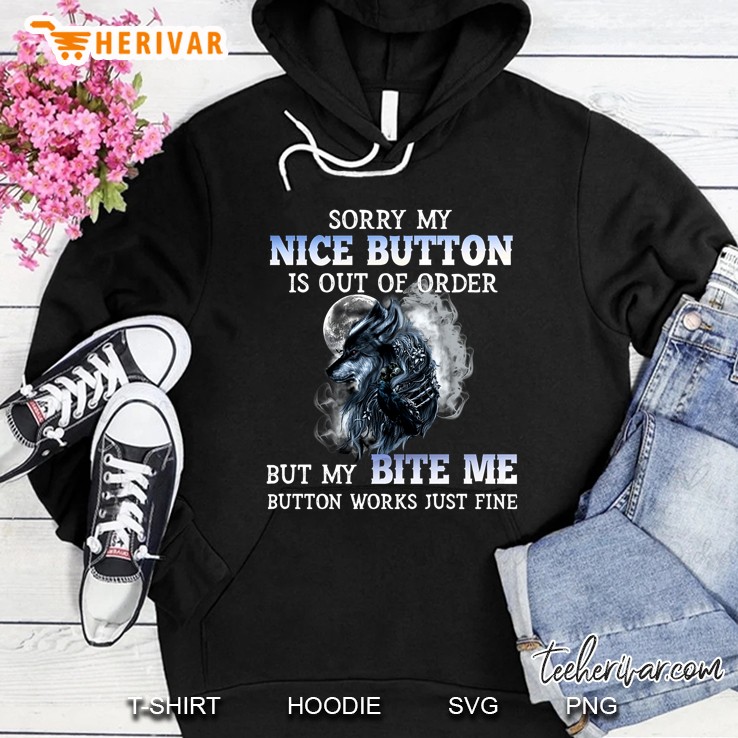 Sorry My Nice Button Is Out Of Order But My Bite Me Button Works Just Fine Mugs