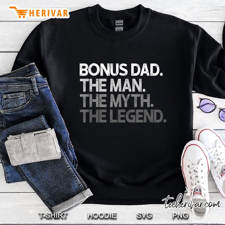 Bonus Dad Gift The Man Myth Legend Sweatshirt