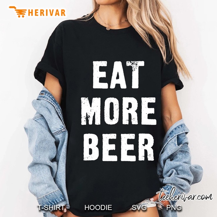 Funny Eat More Beer For People With Humor Ladies Tee
