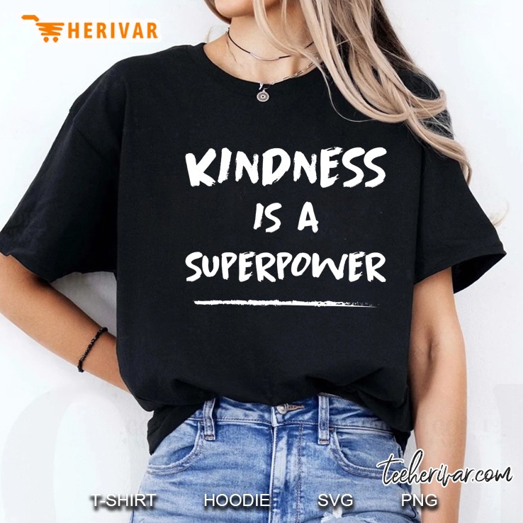 Kindness Is A Superpower Choose Kindness Be Kind Ladies Tee