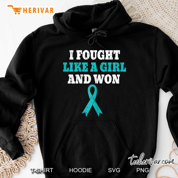Womens I Fought Like A Girl And Won, Ovarian Cancer Survivor Hoodie