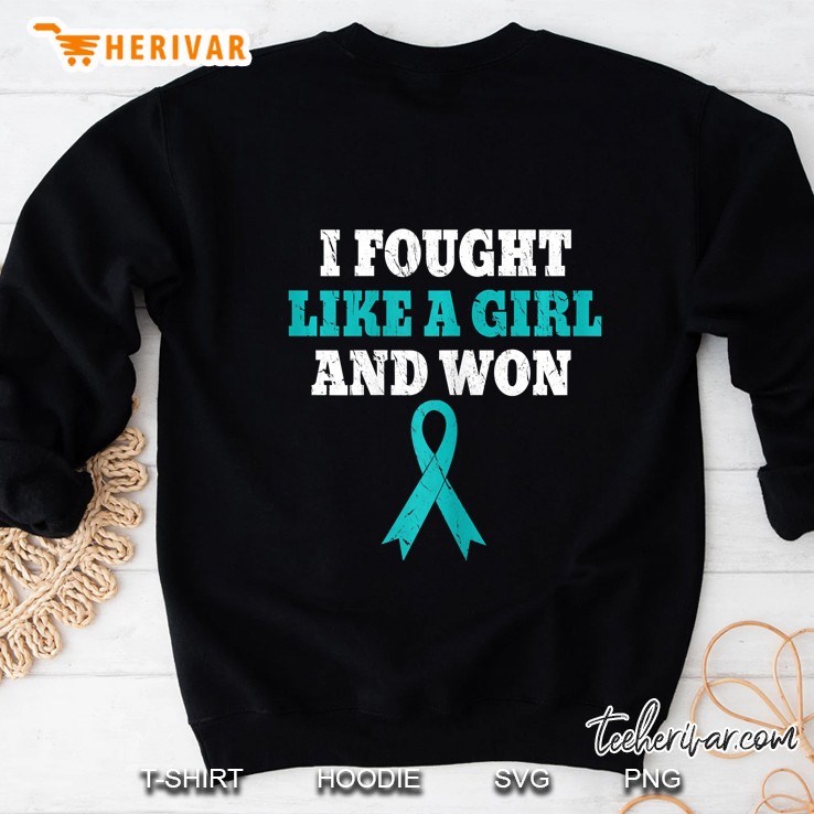 Womens I Fought Like A Girl And Won, Ovarian Cancer Survivor Sweatshirt