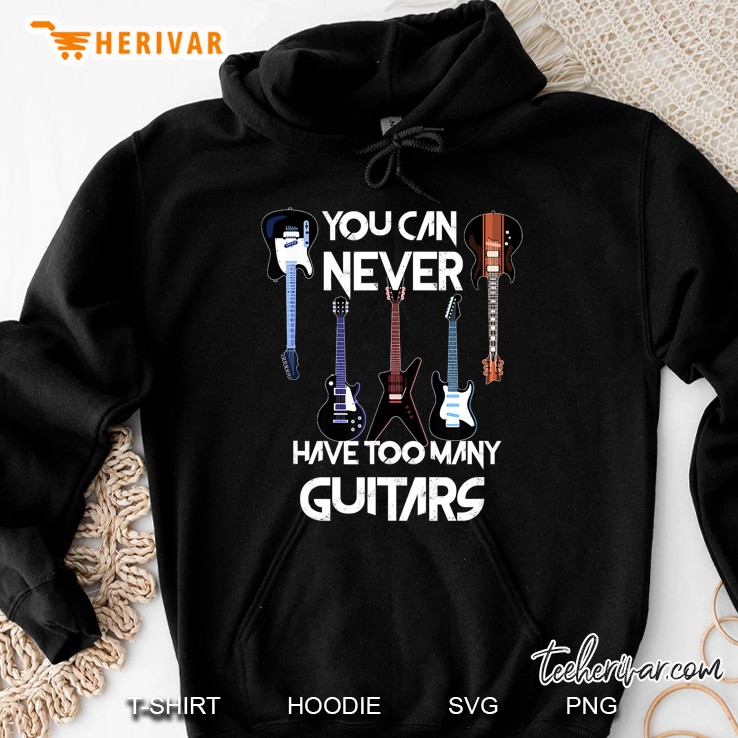 You Can Never Have Too Many Guitars Music Funny Gift Mugs