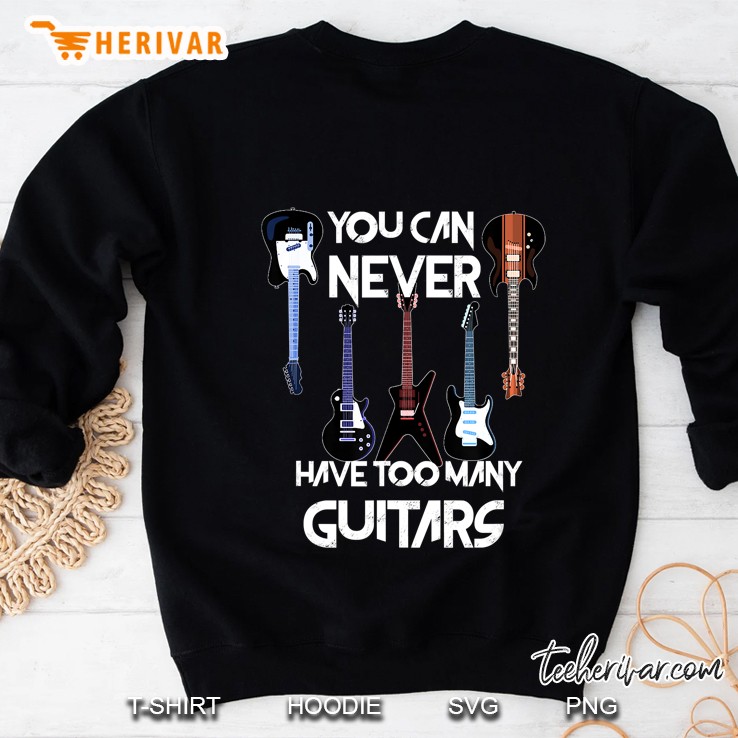 You Can Never Have Too Many Guitars Music Funny Gift Mugs