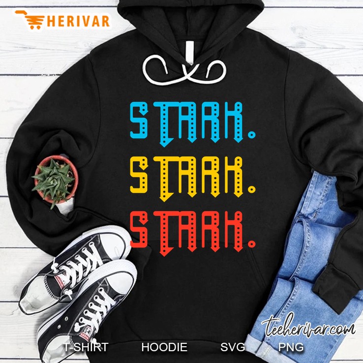 Stark Stark Stark Hoodie