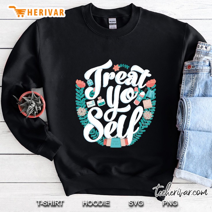 Treat Yo Self Sweatshirt