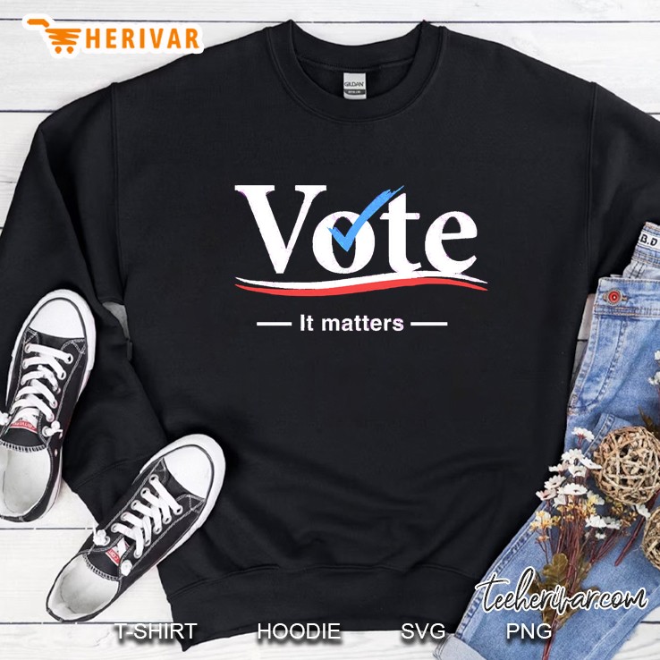 Vote (It Matters) Sweatshirt