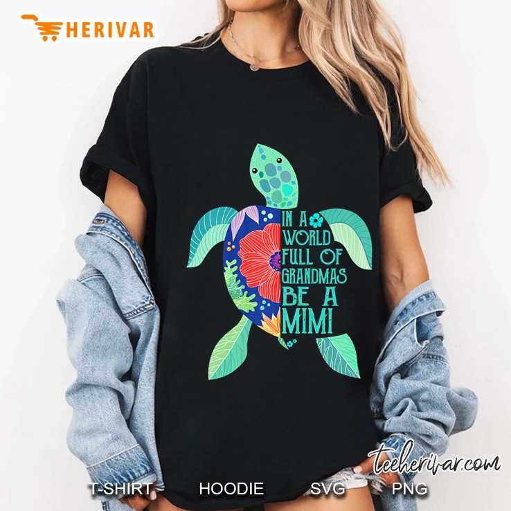 In A World Full Of Grandmas Be A Mimi Turtle Ladies Tee