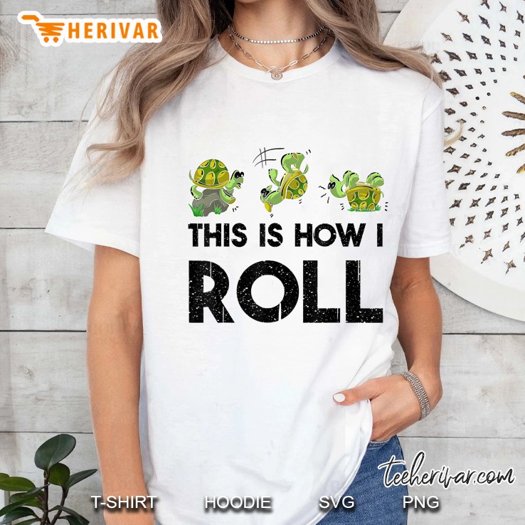 Cute This Is How I Roll Funny Turtle Gift Rock Rolling Ladies Tee