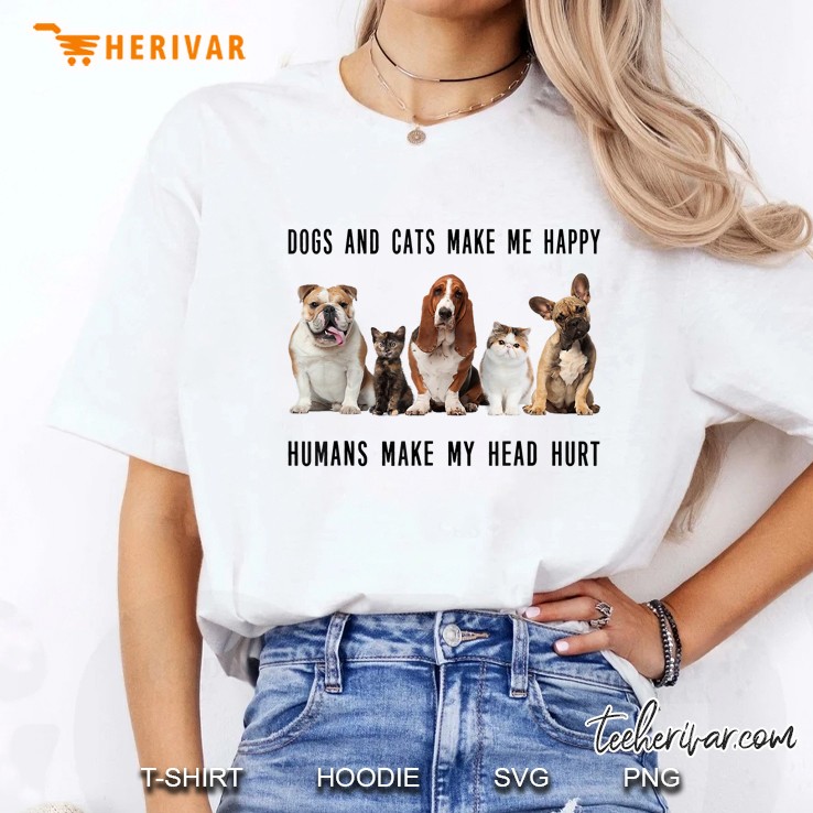 Dogs And Cats Make Me Happy Humans Make My Head Hurt Ladies Tee