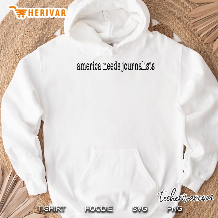 America Needs Journalists Hoodie