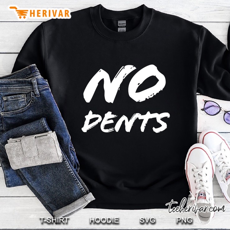 No Dents Sweatshirt