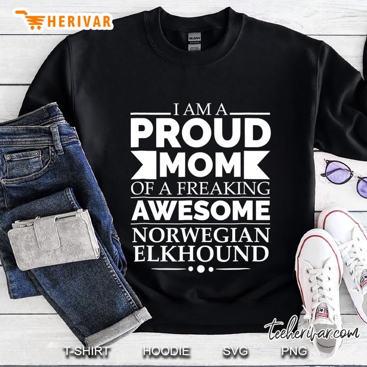 Proud Mom Of Awesome Norwegian Elkhound Tshirt Dog Mom Owner Sweatshirt