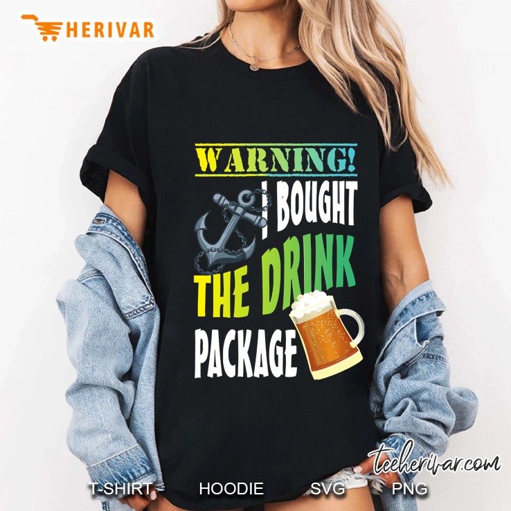 Warning I Bought The Drink Package Ladies Tee