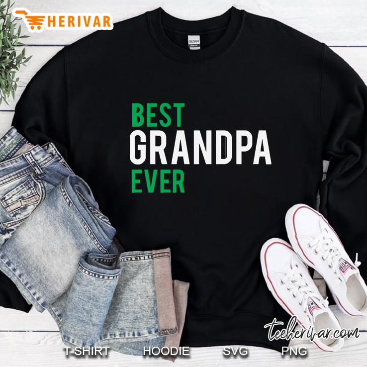 Best Grandpa Ever Shirt, Funny Grandpa Shirt, Fathers Day Gift, Grandpa Birthday Gift, Funny Shirt M Sweatshirt