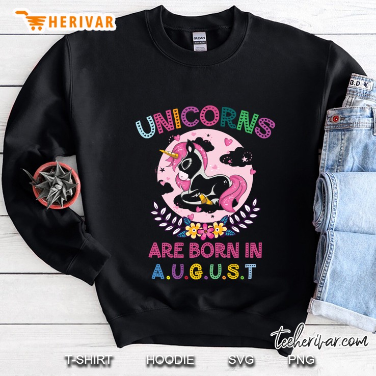 Unicorns Are Born In August Sweatshirt