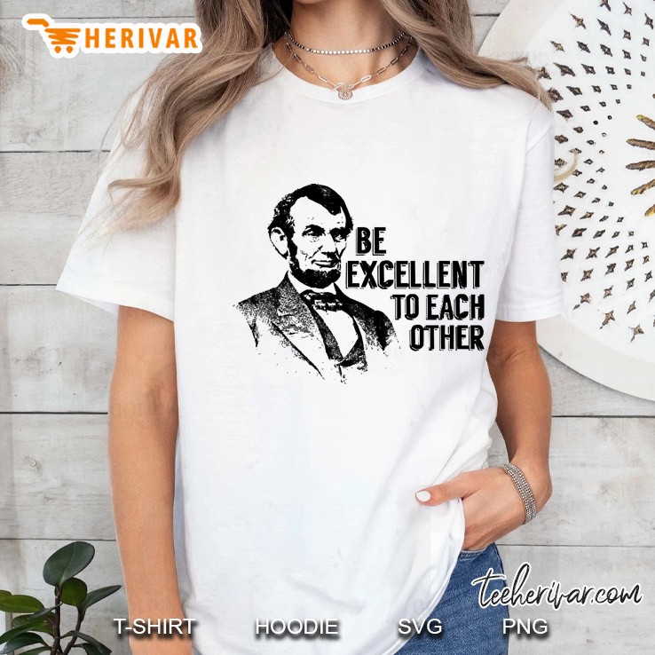 Bill And Ted Abe Lincoln Be Excellent Ladies Tee