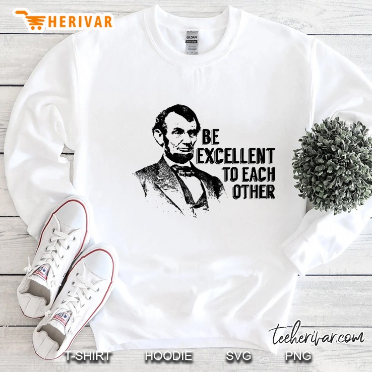 Bill And Ted Abe Lincoln Be Excellent Sweatshirt
