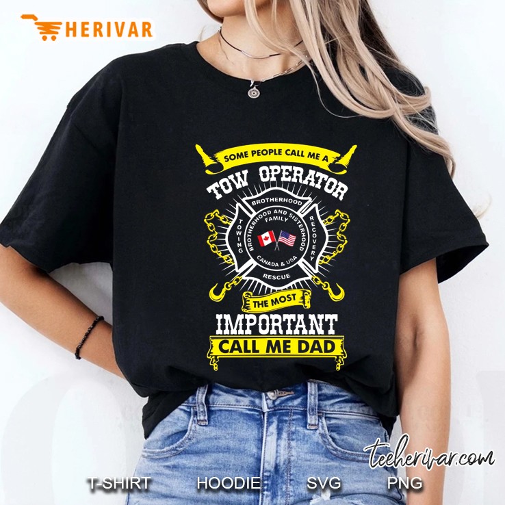 Some People Call Me A Tow Operator The Most Important Call Me Dad Ladies Tee