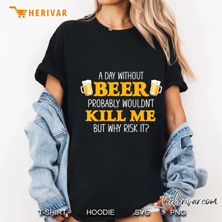 A Day Without Beer Probably Wouldn