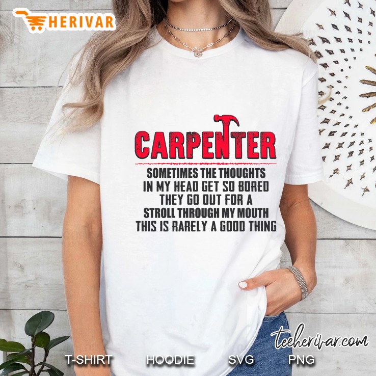 Carpenter Sometimes The Thoughts In My Head Get So Bored They Go Out For A Stroll Ladies Tee