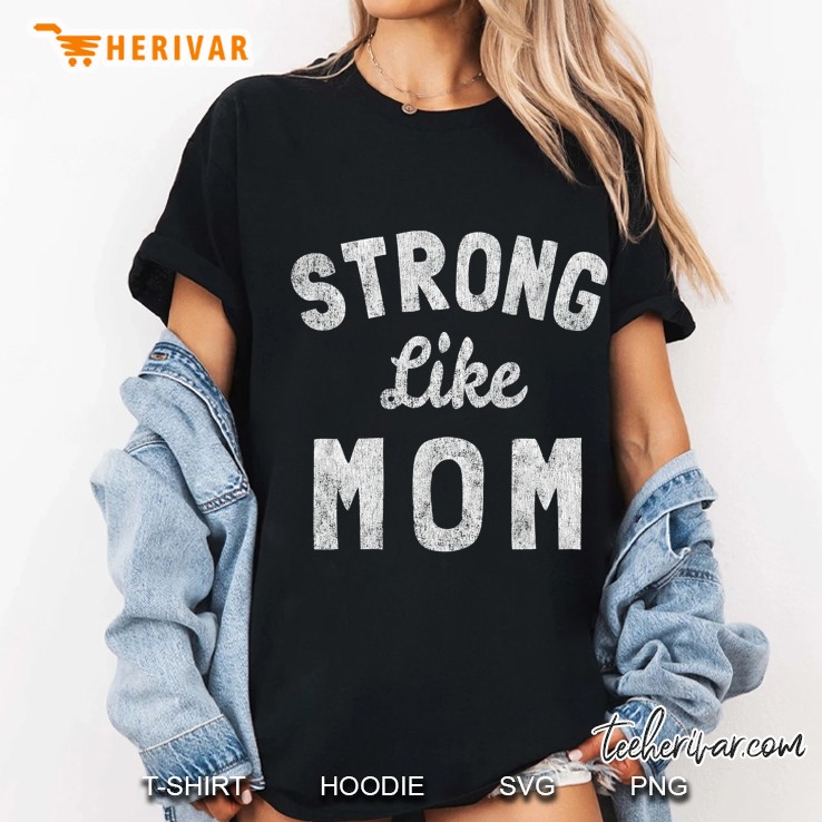 Strong Like Mom Hoodie