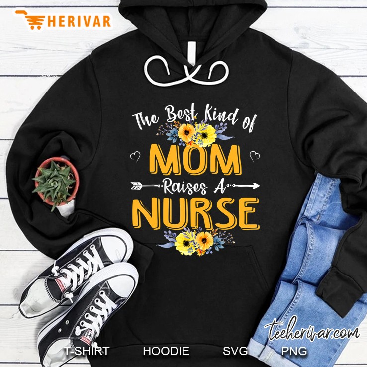 The Best Kind Of Mom Raises A Nurse Mugs