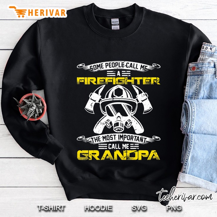 Most Important Call Me Grandpa Funny Firefighter Sweatshirt