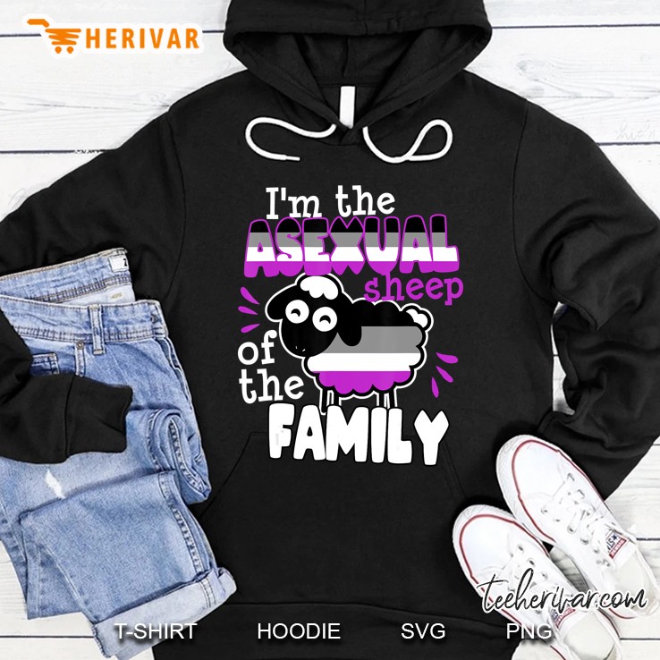 I Am The Asexual Sheep Of The Family Hoodie