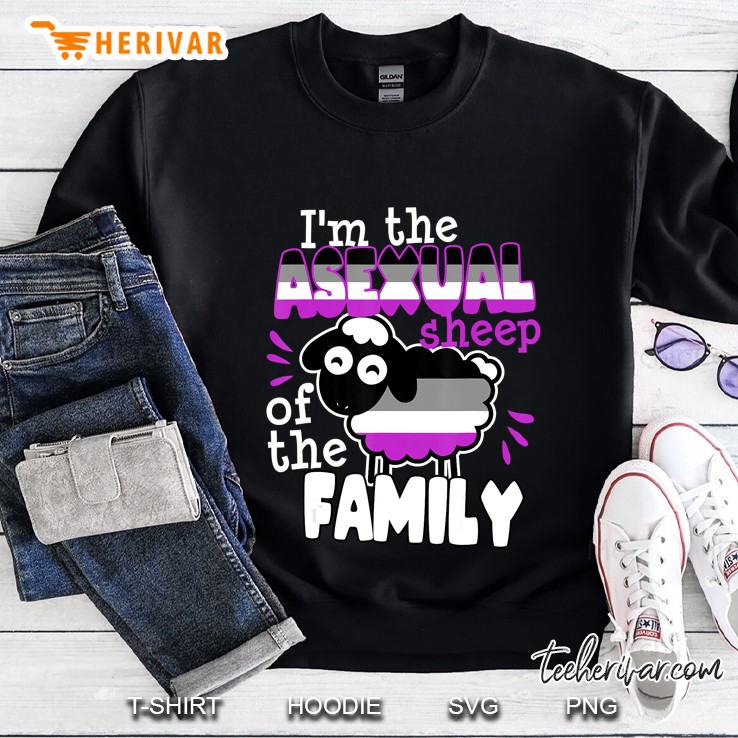 I Am The Asexual Sheep Of The Family Sweatshirt