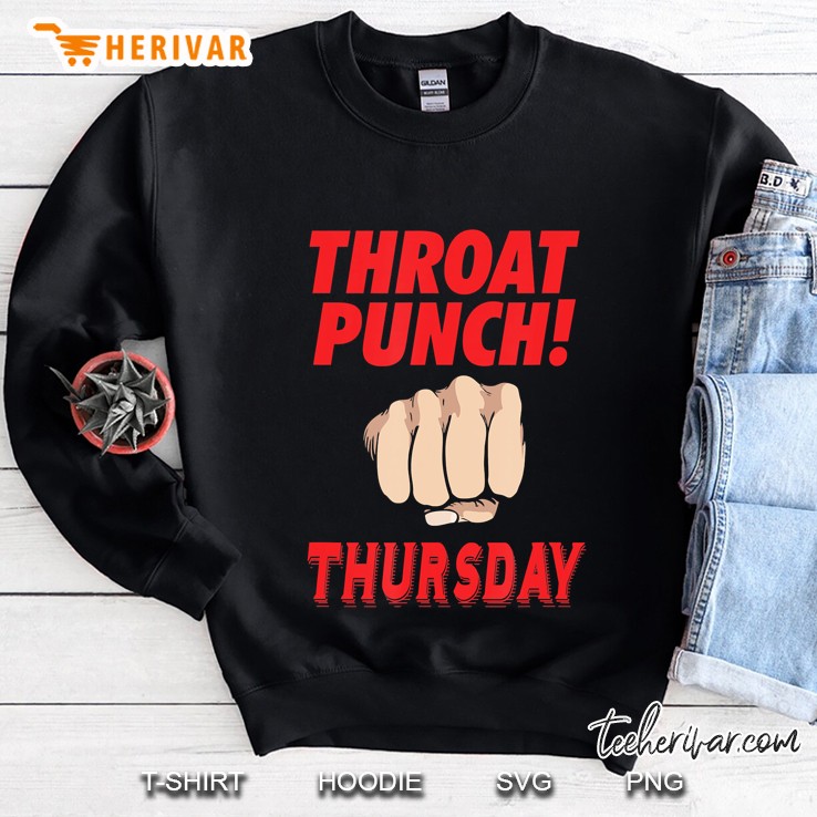 Throat Punch Thursday Sweatshirt