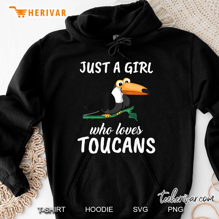 Just A Girl Who Loves Toucans Clothes Outfit Gift Toucan Hoodie