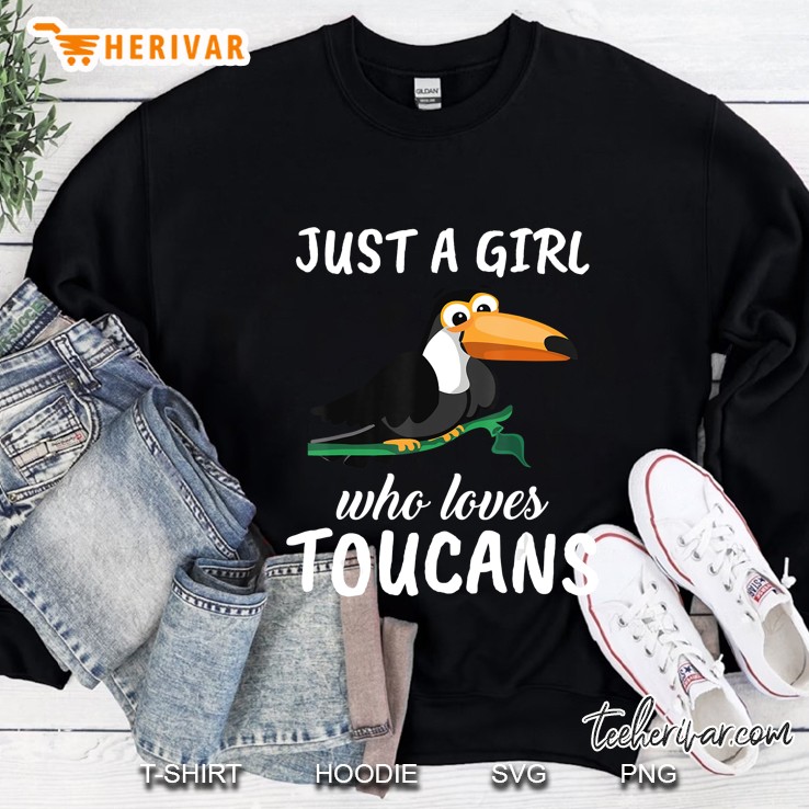 Just A Girl Who Loves Toucans Clothes Outfit Gift Toucan Sweatshirt
