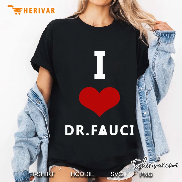I Love Dr Fauci Ladies Tee