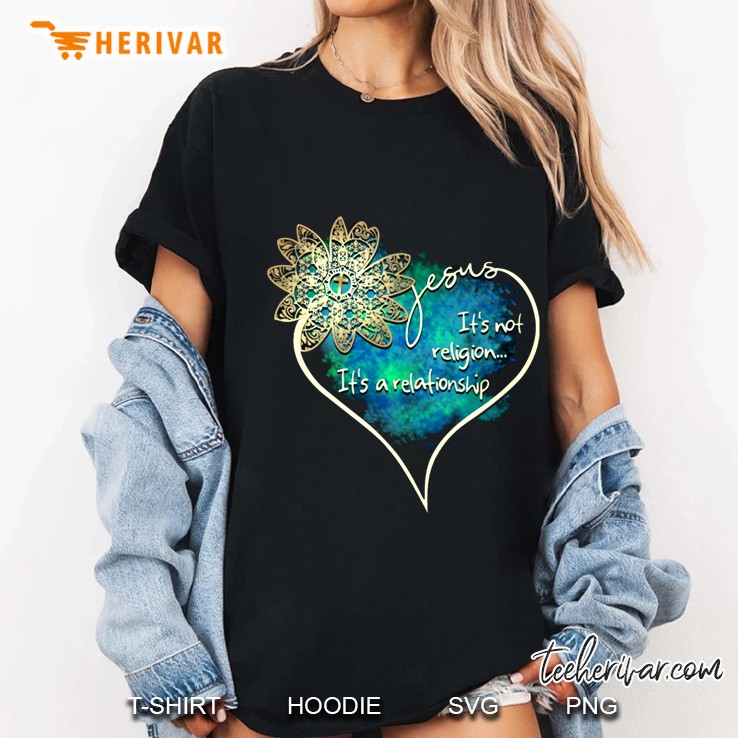 Jesus It's Not Religion It's A Relationship Heart Version Hoodie